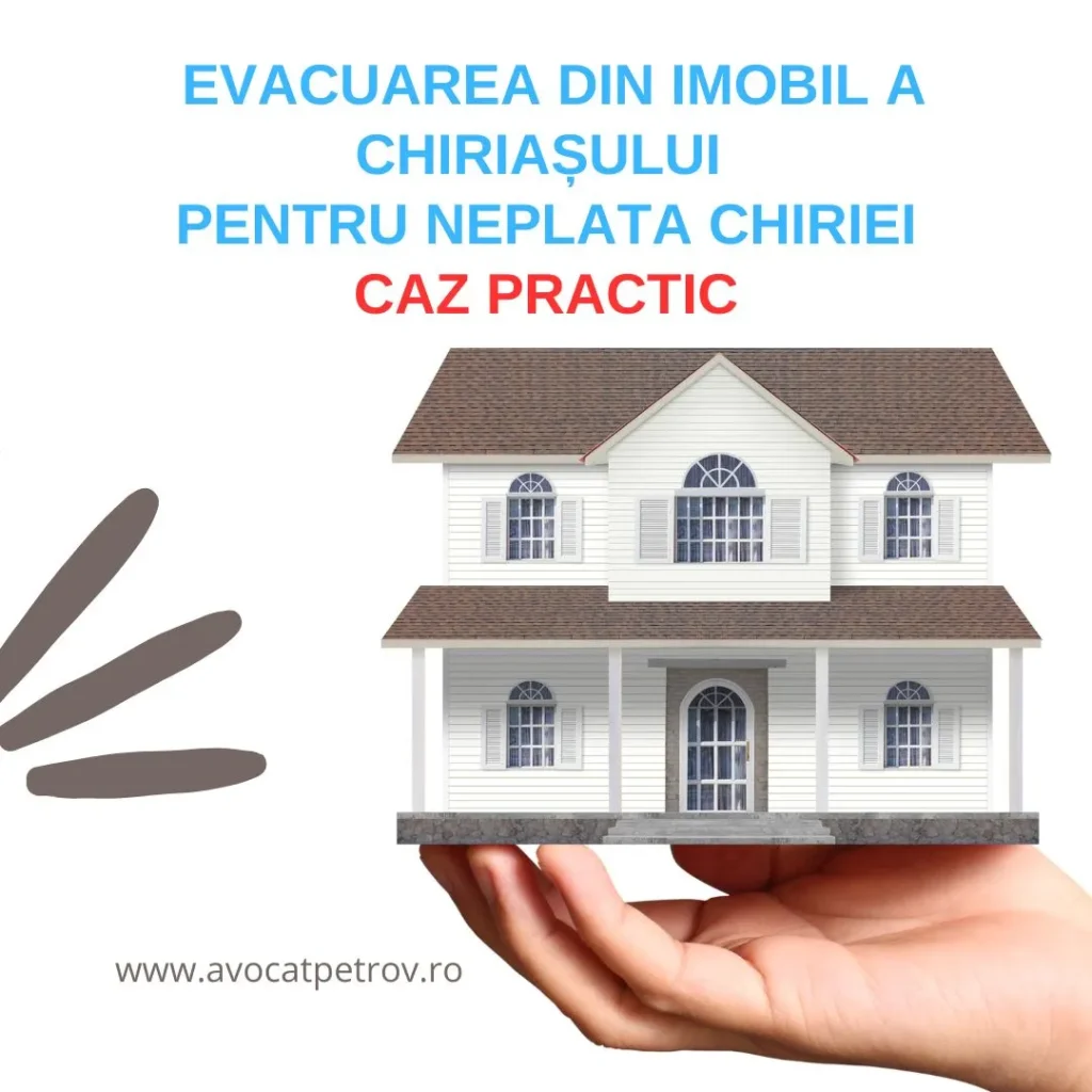evacuarea din imobil a chiriașului pentru neplata chiriei-caz practic