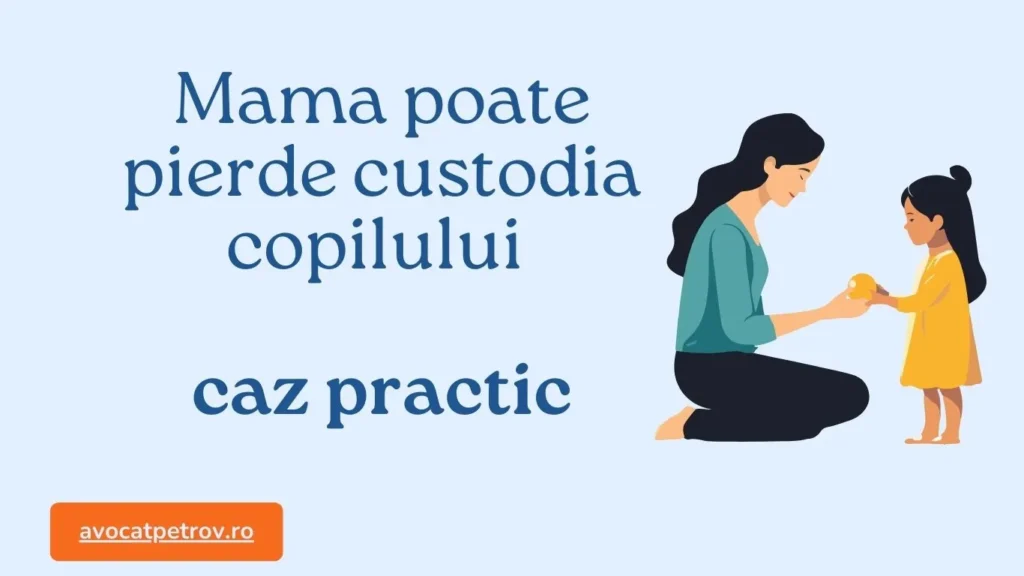 mama poate pierde custodia copilului
