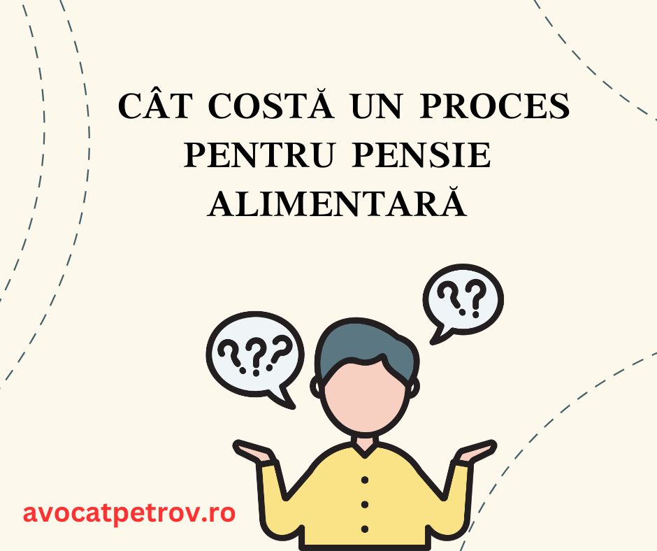 Cât costă un proces pentru pensie alimentară